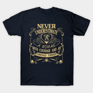 Never Underestimate A Woman With Courage And An Airedale Terrier T-Shirt